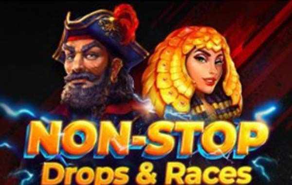 Non-Stop Drops & Races